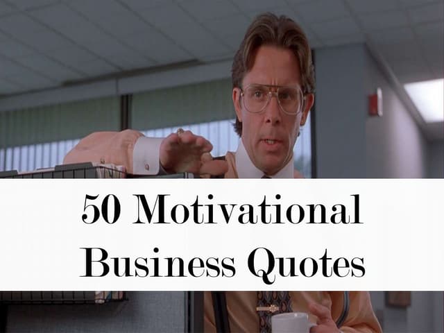 51 Motivational Business Quotes