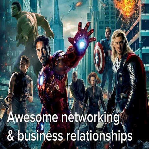 Building and sustaining awesome business relationships with networking