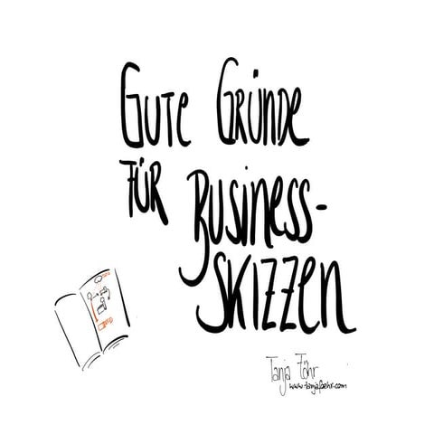 Gute Gründe für Business Skizzen