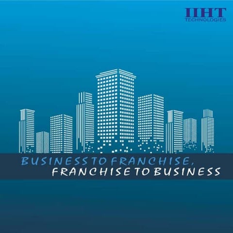 Business to Franchise, Franchise to Business