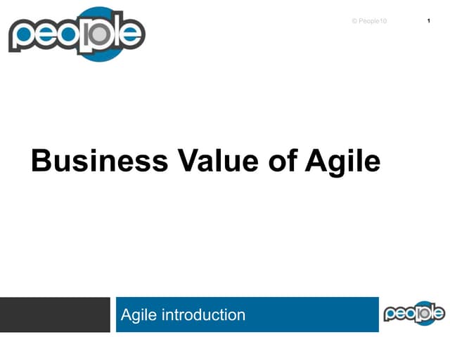 Business value of Agile : A People10 Showcase