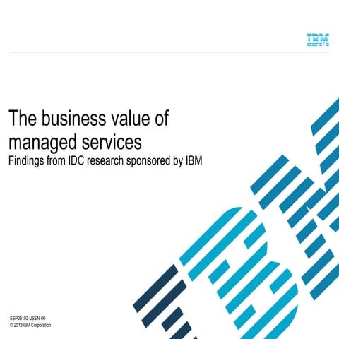 The business value of managed services:  Findings from IDC research sponsored...