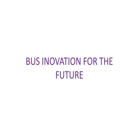Bus inovation for the future