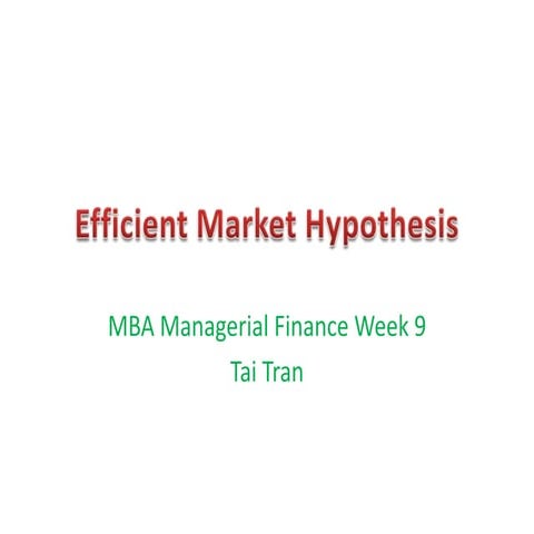 RMIT Vietnam - Managerial Finance - Efficient Market Hypothesis - Week 9