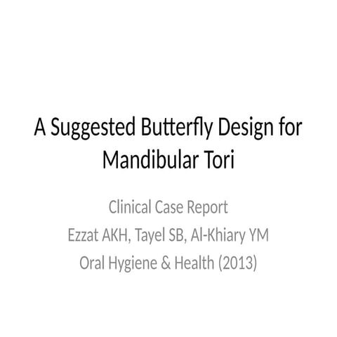 Innovative Butterfly Design for Mandibular Tori in Removable Partial ...