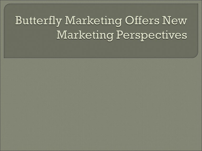 Butterfly Marketing Offers New Marketing Perspectives
