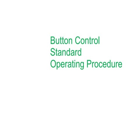 Button control standard operating procedures 