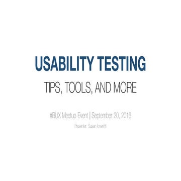 Baltimore UX Meetup - Usability Testing: Tips, Tools, and More