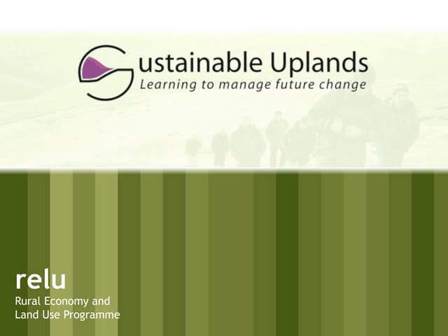 Sustainable Uplands: learning to manage future change