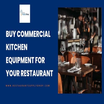 Buy Commercial Kitchen Equipment For Your Restaurant | PPTX