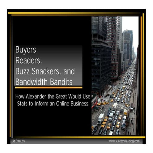 Buyers Readers Buzz Snackers Bandwidth Bandits By Liz Strauss
