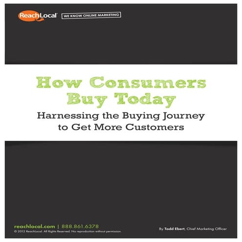 How Consumers Buy Today - Harnessing the Buying Journey to Get More Customers