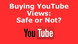Buying YouTube Views: Safe or Not? (It's Time to Know)