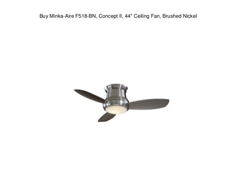 Buy Minka Aire F518 Bn Concept Ii 44 Ceiling Fan Brushed Nickel