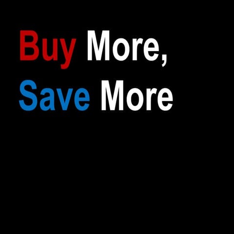 Buy More Save More