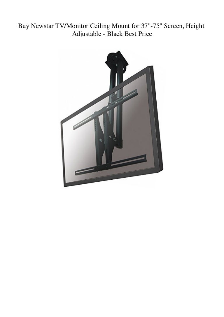 Buy Newstar Tvmonitor Ceiling Mount For 37 75 Screen Height Adjustab