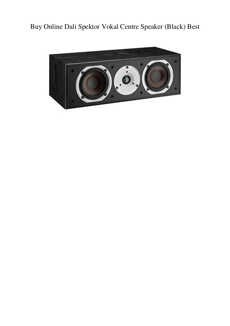 dali spektor vokal centre speaker