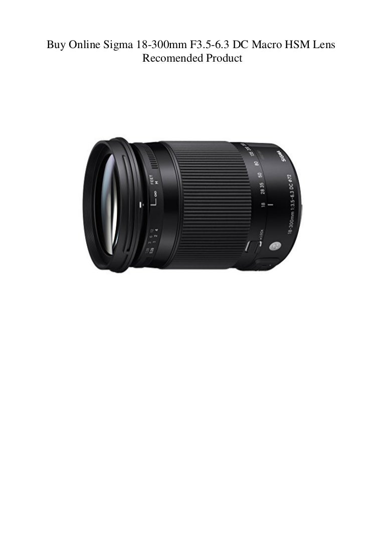 Buy Online Sigma 18 300mm F3 5 6 3 Dc Macro Hsm Lens Recomended Produ