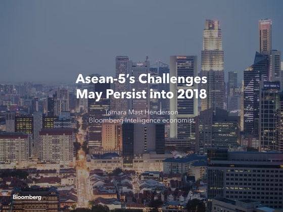 Asean-5’s Challenges May Persist Into 2018