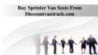 Buy Sprinter Van Seats From Discountvantruck