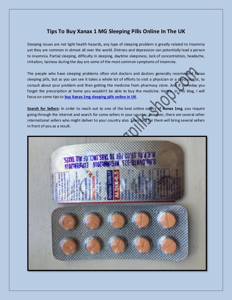 Tips To Buy Xanax 1 MG Sleeping Pills Online In The UK Tips To Buy Xanax 1 MG Sleeping Pills Online In The UK