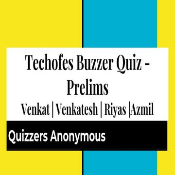 Techofes Buzzer Quiz - Prelims