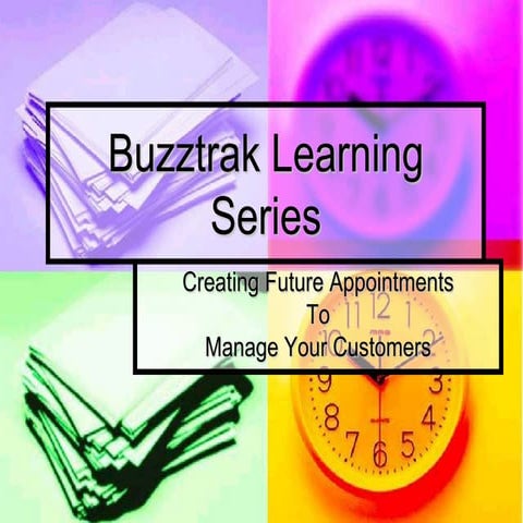 Buzztrak Learning Series; Creating Future Appointments