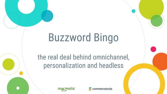 Buzzword bingo: The real deal behind  omnichannel, personalization and headless