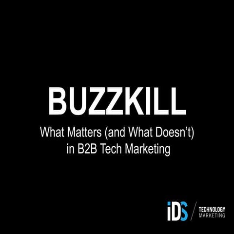 Buzzkill - What Matters and What Doesn't in B2B Technology Marketing