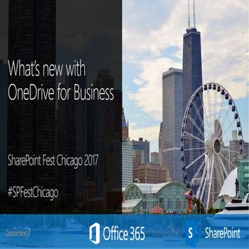What's New with OneDrive for Business - SharePoint Fest Chicago