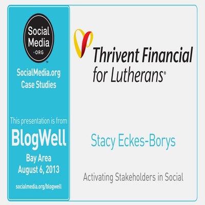 BlogWell Bay Area Social Media Case Study: Thrivent Financial, presented by S...