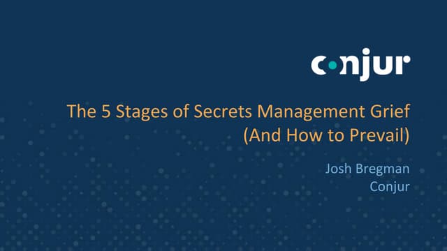 The 5 Stages of Secrets Management ...