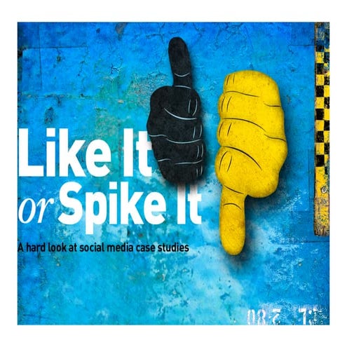 Like It Or Spike it: Social Media Case Studies