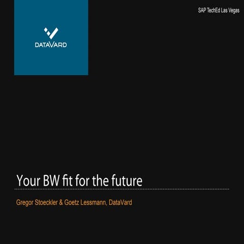 Make your BW fit for the future