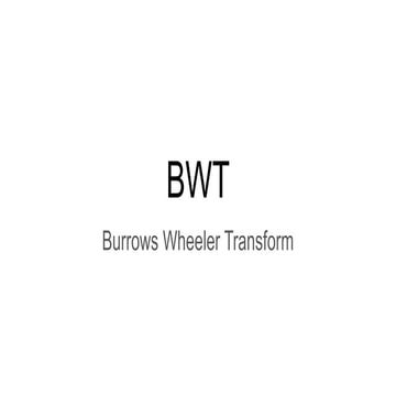 Burrows Wheeler Transform - A foundation for text compression