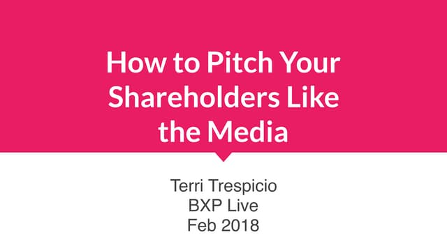 How to Pitch Your Shareholders Like the Media (and get support for your ideas) 