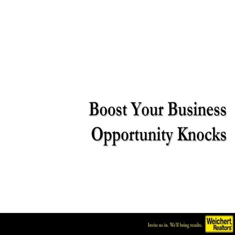 BOOST YOUR BUSINESS: (1) opportunity knocks