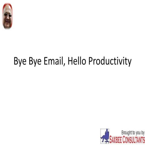 Bye bye email, hello productivity