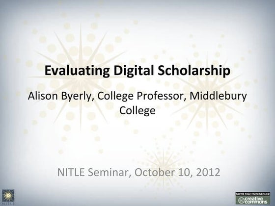 Evaluating Digital Scholarship, Alison Byerly