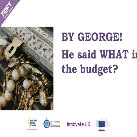 By george! He said what in the budget?