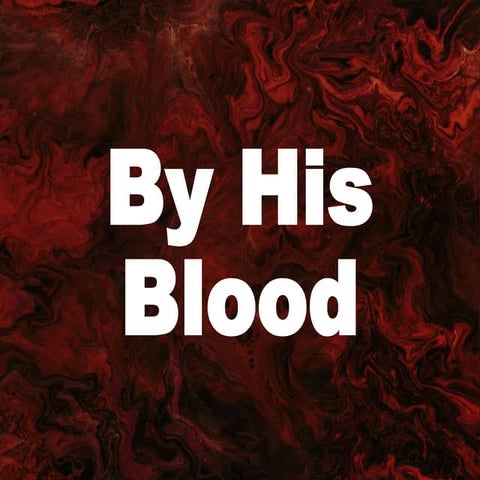By His Blood.pptx