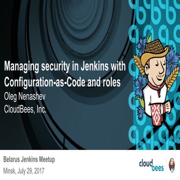 Belarus Jenkins Meetup - Managing security in Jenkins with configuration-as-code and roles 