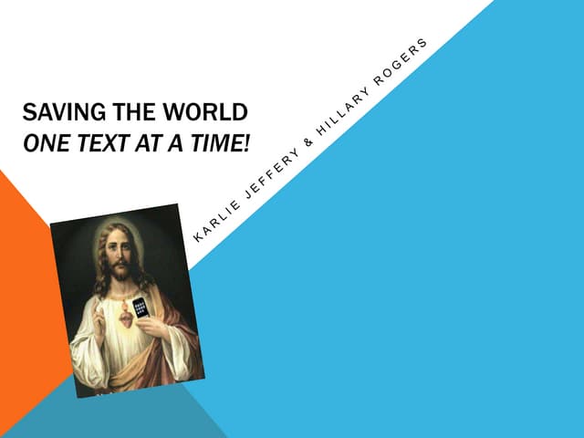 Saving the World One Text at a Time