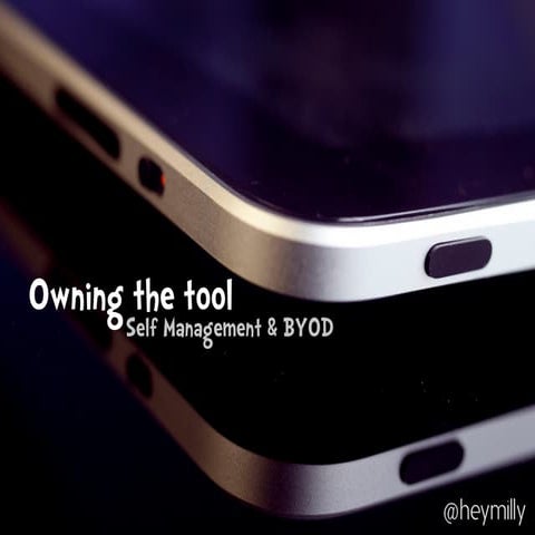 Self Management & BYOD - #byod2013