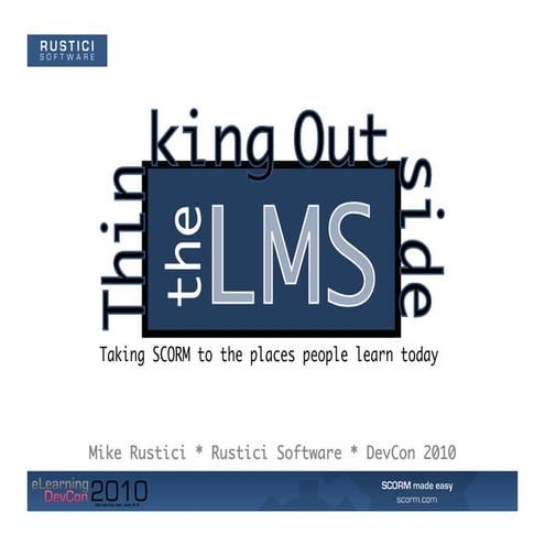 Thinking Outside the LMS - Taking SCORM to where people learn today