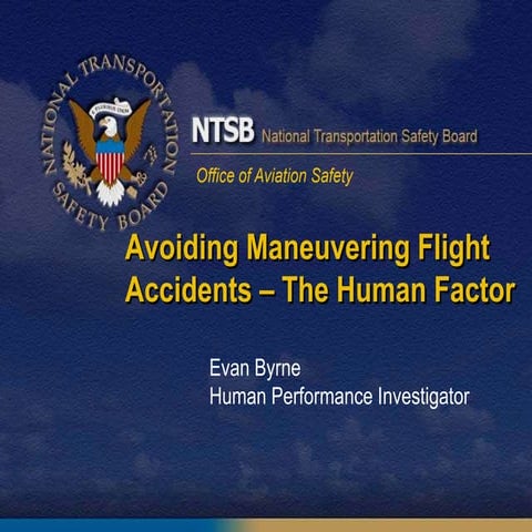 NTSB presents: Avoiding Maneuvering Flight Accidents – The Human Factor