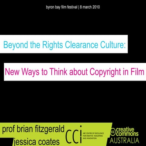 Beyond the Rights Clearance Culture: new ways to think about copyright in film