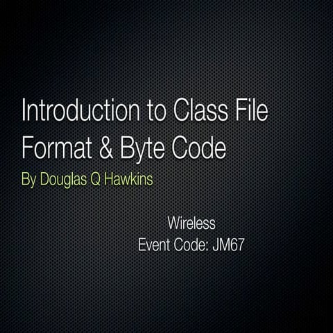 Introduction to Class File Format & Byte Code | PPT