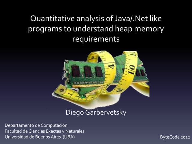 ByteCode 2012 Talk: Quantitative analysis of Java/.Net like programs to under...