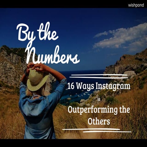 By the Numbers: 16 Ways Instagram is Outperforming the Others